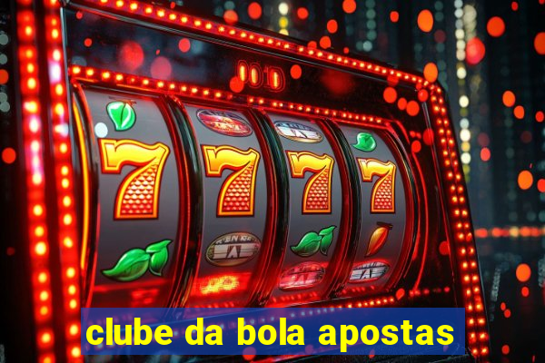 clube da bola apostas